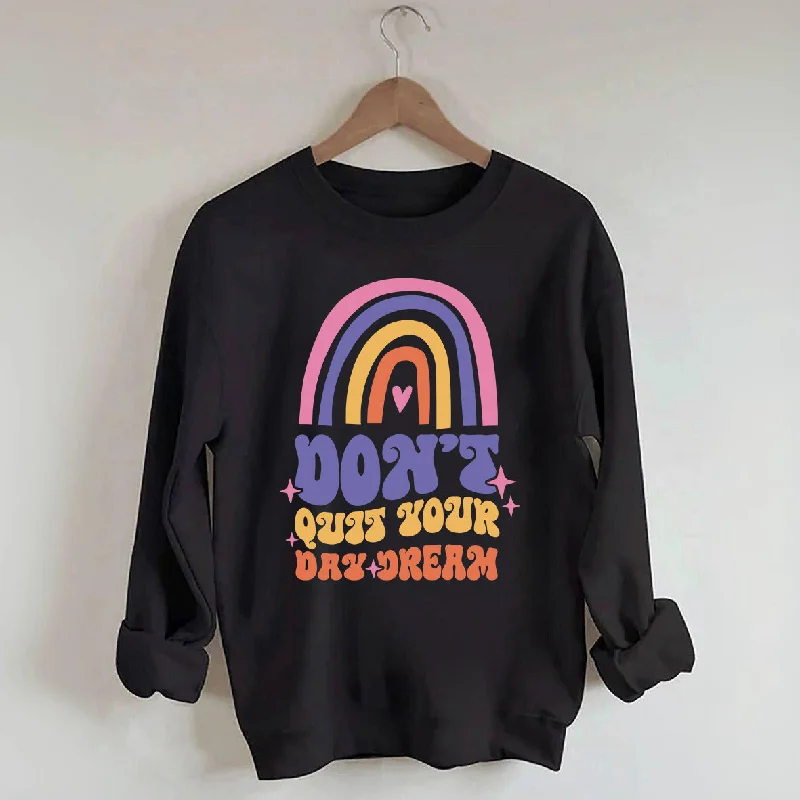 Velvet crewneck sweatshirts black -Dont Quit Your Daydream Sweatshirt