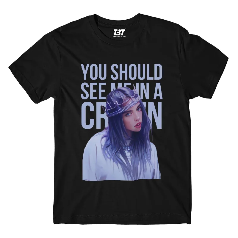 sharp hem t-shirts -Billie Eilish T shirt - You Should See Me In A Crown