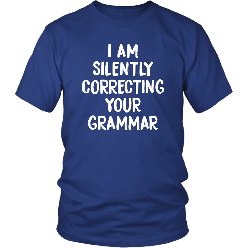 power lift t-shirts -I AM SILENTLY CORRECTING YOUR GRAMMAR Unisex T-Shirt