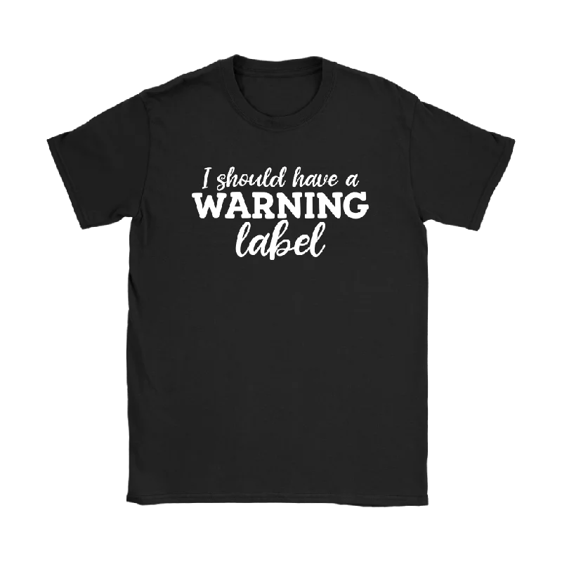 surf culture t-shirts -I Should Have a Warning Label Women's T-Shirt