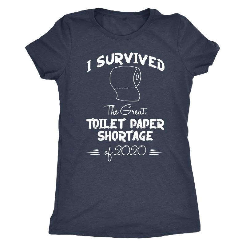 cropped tie-dye t-shirts -I survived the Great Toilet Paper Shortage of 2020 Women's T-Shirt