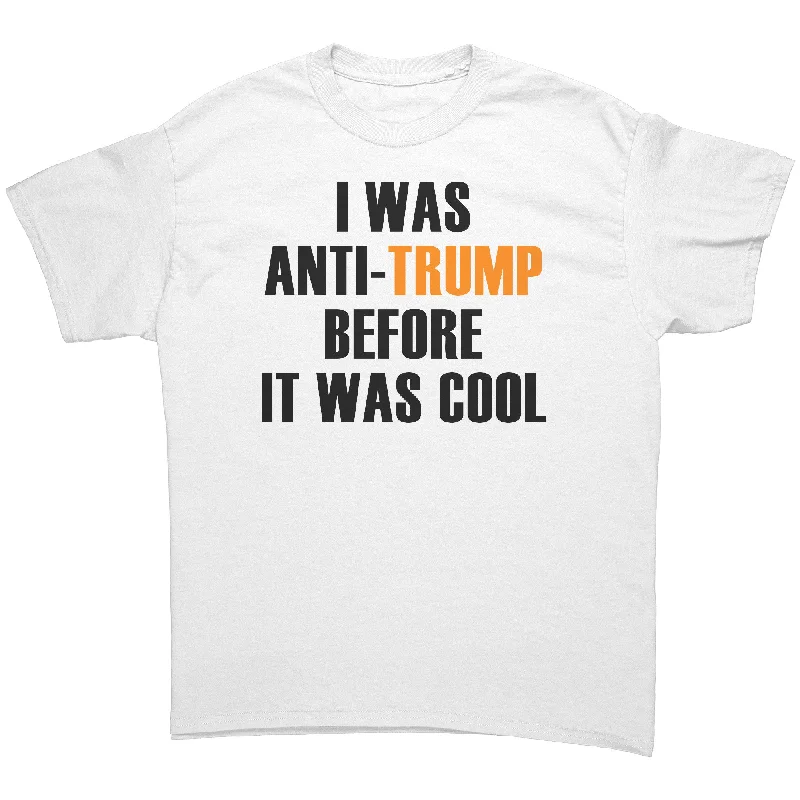 baby bump t-shirts -I was Anti-Trump Before it was Cool Unisex T-Shirt