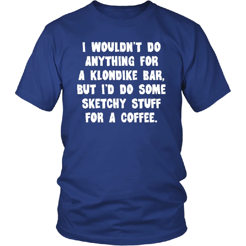 plant-based t-shirts -I wouldn't do anything for a Klondike Bar Unisex T-Shirt