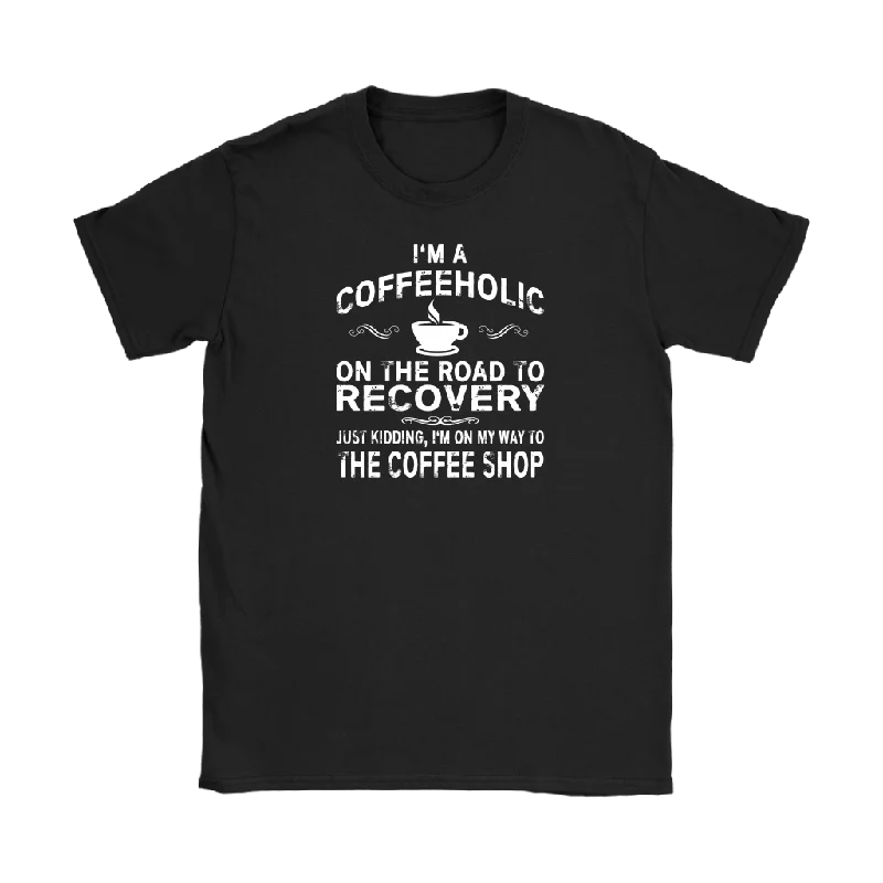 old school t-shirts -I'm a Coffeeholic Funny Coffee Lovers Women's T-Shirt