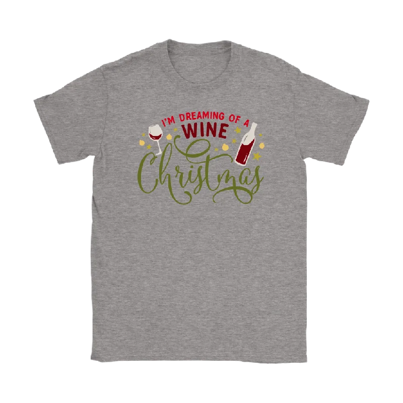 graphic back t-shirts -I'M DREAMING of a WINE CHRISTMAS Women's T-Shirt