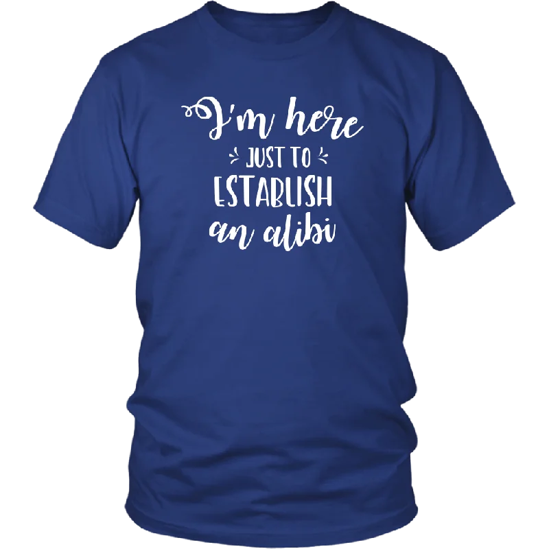 travel wedding t-shirts -I'm Here just to Establish an ALIBI Unisex T-Shirt